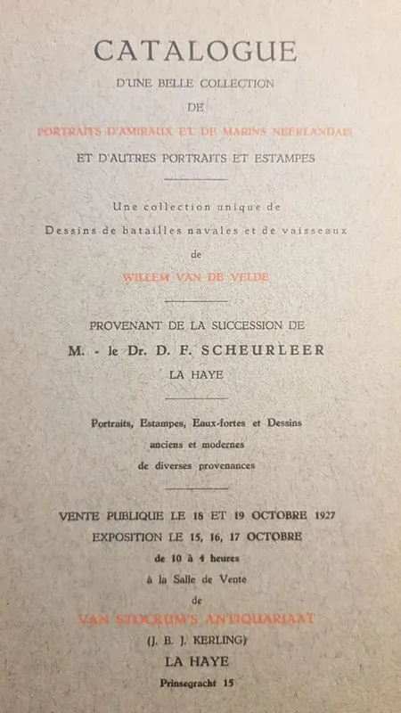 Veilige Betaling CATALOGUE D'UNE BELLE COLLECTION DE PORTRAITS D'AMIRAUX ET DE MARINS NEERLANDAIS ET D'AUTRES PORTRAITS ET ESTAMPES - une collection unique de Dessins de batailles navales et de vaisseaux de WILLEM VAN DE VELDE - Scheurleer, D.F. (provenant de la succession de)
