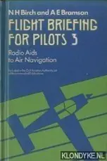 Flight Briefing for Pilots 3. Radio Aids to Air Navigation - Birch, N.H. & A.E. Bramson Koopje