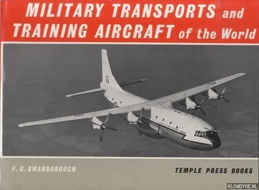 Alleen Vandaag Military transports and training aircraft of the world - Swanborough, F.G.