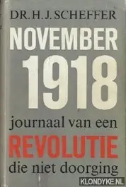 Lage Kosten November 1918. Journaal van een revolutie die niet doorfging - Scheffer, H.J.