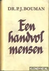 Exclusieve Aanbieding Een handvol mensen. Uit de tijd der beide oorlogen - Bouman, P.J.