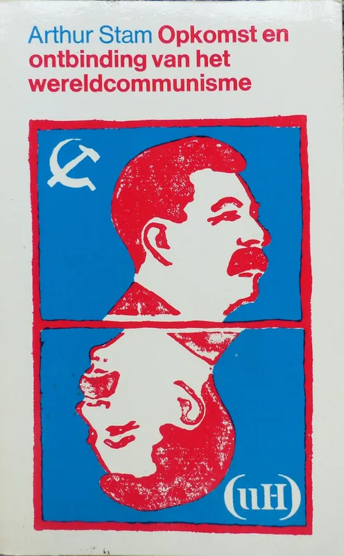 Populair Opkomst en ontbinding wereldcommunisme - Arthur Stam
