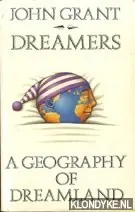 Dreamers. A Geography of Dreamland - Grant, John Fabrieksprijs