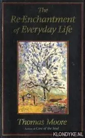 The re-enchantment of everyday life - Thomas Moore Superprijs