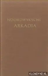 Noordwyksche Arkadia. In dichtmaat uitgebreid - Valk, Jokobus vander Exclusieve Aanbieding