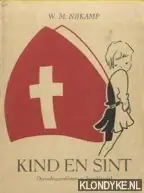 Kind en Sint. Opvoedingsproblemen in Sinterklaastijd - Nijkamp, W.M. Bestel Nu
