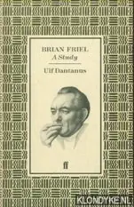 Fabrieksprijs Brian Friel. A Study - Dantanus, Ulf