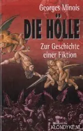 Must-Have Die Hölle. Zur geschichte einer fiktion - Minois, Georges