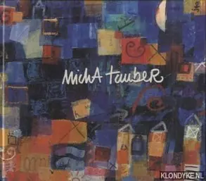 Hete Deal Micha Tauber. La Reve - Dreams; Peintures - Bilder; Poesies von D. Baoudj - Tauber, Micha