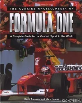 The concise Encyclopedia of Formula one. A complete guide to the fastest sport in the world - Tremayne, David & Hughes, Mark Betrouwbaar