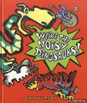 Tijdelijk Beschikbaar We're the Noisy Dinosaurs! - Watson, John
