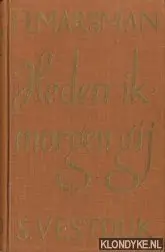 Heden ik, morgen gij - Marsman, H. & Vestdijk, S. Rechtstreeks Van De Fabrikant