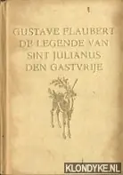 Koop Vandaag De legende van Sint Julianus den gastvrije - Gustave Flaubert