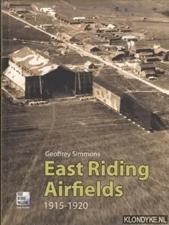 Snelle Levering East Riding Airfields 1915 - 1920 - Simmons, Geoffrey