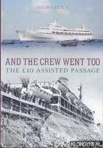 And the crew went too: the GBP10 assisted passage - Lunn, Geoff Koop Vandaag