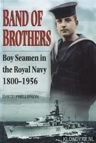Band of brothers: boy seamen in the Royal Navy 1800-1956 - Phillipson, David Flitsaanbieding