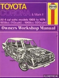 Beperkte Voorraad Owners Workshop Manual Toyota Corona & Mark II. All 4 cyl sohc models 1969 to 1974, 1858cc (113cuin), 1968cc (120cuin) - Strasman, P.G.