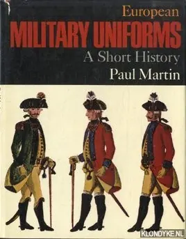 Koop Vandaag European military uniforms. A short history - Martin, Paul