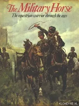 The Military Horse, the equestrian warrior through the ages - Simmons, Sue (editor) Speciale Aanbieding