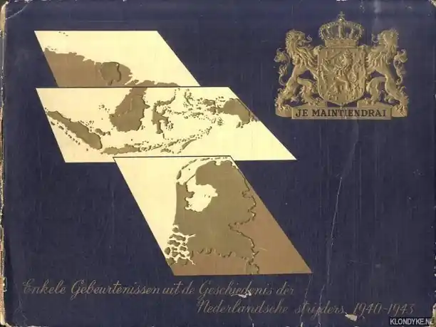 Snelle Levering Enkele gebeurtenissen uit de Geschiedenis der Nederlandsche strijders 1940-1943 - Diverse auteurs
