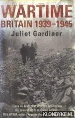Wartime. Britain 1939-1945 - Gardiner, Juliet Snelle Levering
