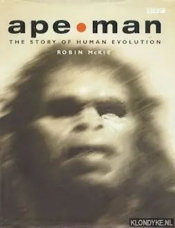 Koop Vandaag Ape Man: The Story of Human Evolution - McKie, Robin