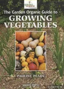 Laatste Kans The Garden Organic Guide to Growing Vegetables - Pears, Pauline