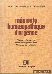Memento homoeopathique d' urgence. Notions simples de première urgence dans l'attente du médecin - Chavanon, Drs. P. & Levannier, R. Betaalbaar