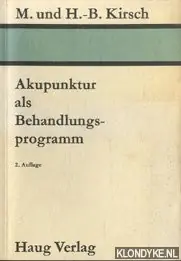 Veilige Betaling Akupunktur as Behandlungsprogramm, Akupunkturanleitung für die tägliche Praxis - Kirsch, M. & Kirsch, H.-B.