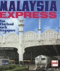 Malaysia Express. Von Thailand nach Singapore - Kress-Zorn, Anita Op = Op