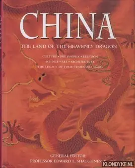 Op = Op China: the land of the heavenly dragon - Shaughnessy, Edward L.
