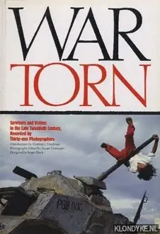 War torn. Survivors and Victims in the Late Twentieth Century, Recorded by Thorty-one Photographers - Thomas L. Friedman Must-Have
