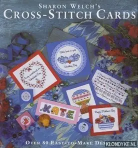 Sharon Welch's Cross-stitch Cards: Over 80 Easy-to-make Designs - Welch, Sharon Lage Kosten