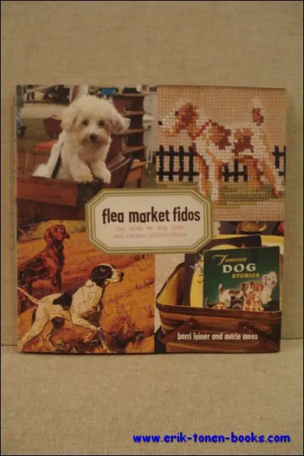 Bestel Nu Flea Market Fidos. - LEINER, Barri and MOSS, Marie;