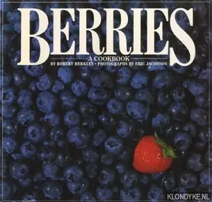 Favoriet Berries, a cookbook - Berkely, Robert
