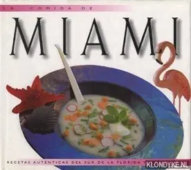 Gratis Retour La comida de Miami: recetas auténticas del sur de la Florida y los Cayos - Stuart, Caroline