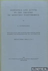 Acoustics and Acting in the Theatre of Dionysus Eleuthereus - Hunningher, B. Actieprijs