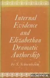 Gecertificeerd Internal Evidence and Elizabethan Dramatic Authorship - Schoenbaum, S.