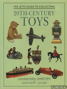 The Letts Guide to Collecting: 20th-century toys - Opie, James (editor) Premium