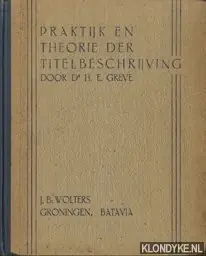 Nu Kopen Praktijk en thoerie der titelbeschrijving - Greve, H.E.