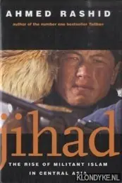 Jihad. The Rise of militant Islam in central Asia - Ahmed Rashid Goedkoop
