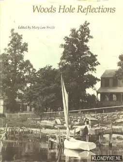 Gereduceerde Prijs Woods Hole Reflections - Smith, Mary Lou (editor)