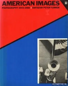 Populair American images: photography 1945-1980 - Turner, Peter