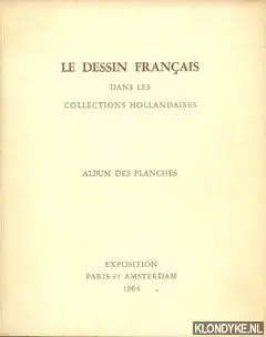 Finale Uitverkoop Le Dessin francais dans les collections hollandaises. Album des Planches - Diverse auteurs