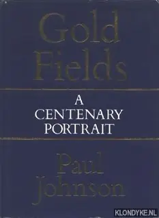 Gold Fields: A Centenary Portrait - Paul Johnson Beste Prijs