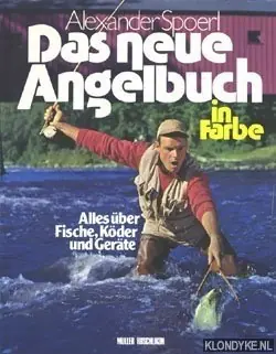 Bestel Nu Sad neue Angelbuch in Farbe. Alles über Fische, Köder und Geräde - Spoerl, Alexander