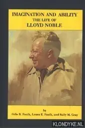 Imagination and ability: The life of Lloyd Noble - Faulk, Odie B. & Faulk, Laura E. & Gray, Sally M. Rechtstreeks Van De Fabrikant