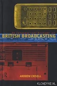 An Introductory History of British Broadcasting - Crisell, Andrew Uitverkoop