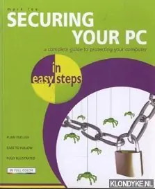 Dagaanbieding Securing your PC. A complete guide to protecting your computer in easy steps - Lee, mark