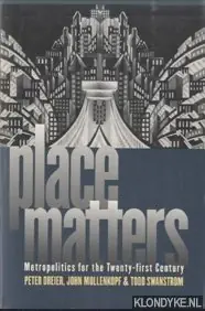 Must-Have Place Matters. Metropolitics For The Twenty-First Century - Dreier, Peter